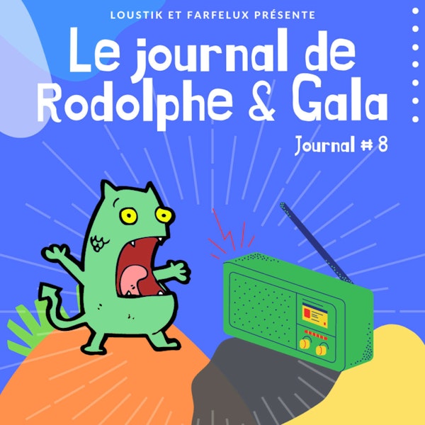Le Journal de Rodolphe et Gala #8