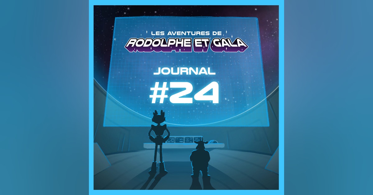 Le Journal de Rodolphe et Gala #24