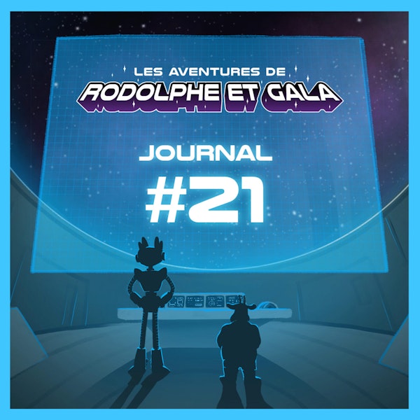 Le Journal de Rodolphe et Gala #21