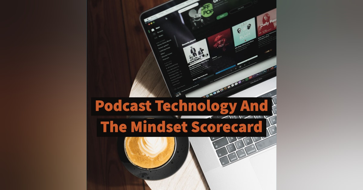 Podcast Technology And The Mindset Scorecard