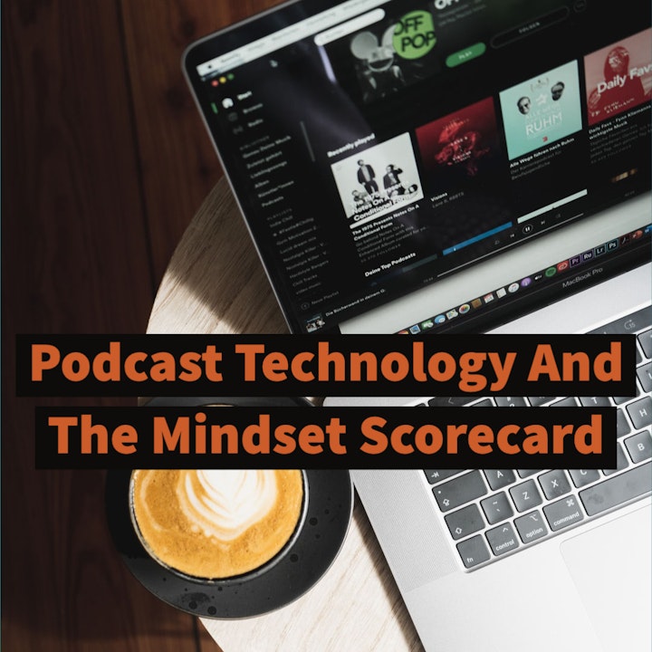 Podcast Technology And The Mindset Scorecard