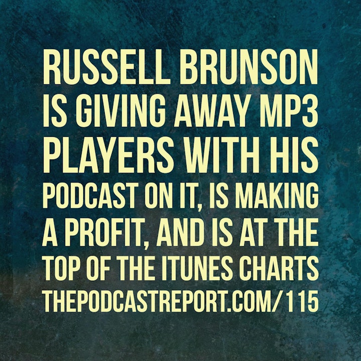 Russell Brunson is GIVING AWAY MP3 Players With His Podcast On It, Is Making A Profit, And Is At The Top Of The iTunes Charts - The Podcast Report With Paul Colligan