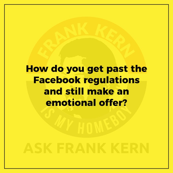 How do you get past the Facebook regulations and still make an emotional offer? Image