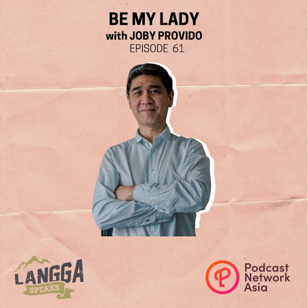 LSP 61: Be My Lady with Joby Provido Image