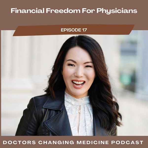 #17 Financial Freedom For Physicians With Dr. Bonnie Koo Image