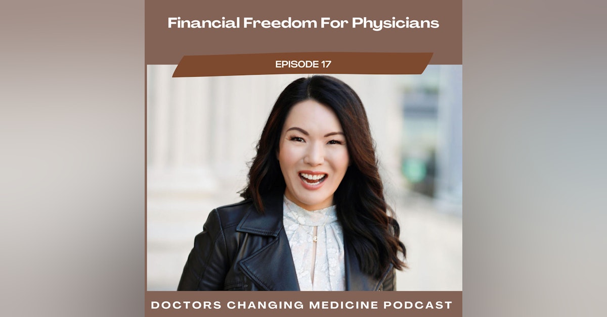 #17 Financial Freedom For Physicians With Dr. Bonnie Koo