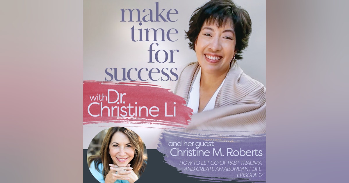 How to Let Go of Past Trauma and Create an Abundant Life with Christine M. Roberts