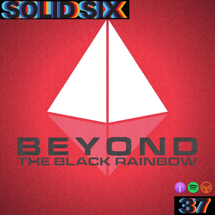 Episode 37: Beyond The Black Rainbow