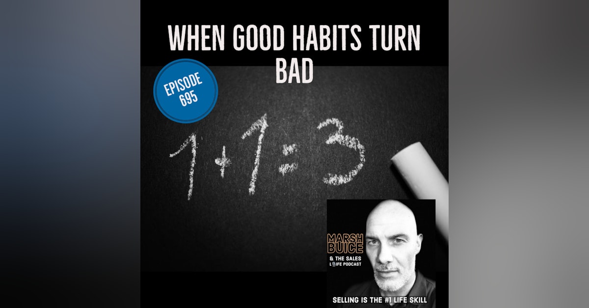 695. When Good Habits Turn Bad.