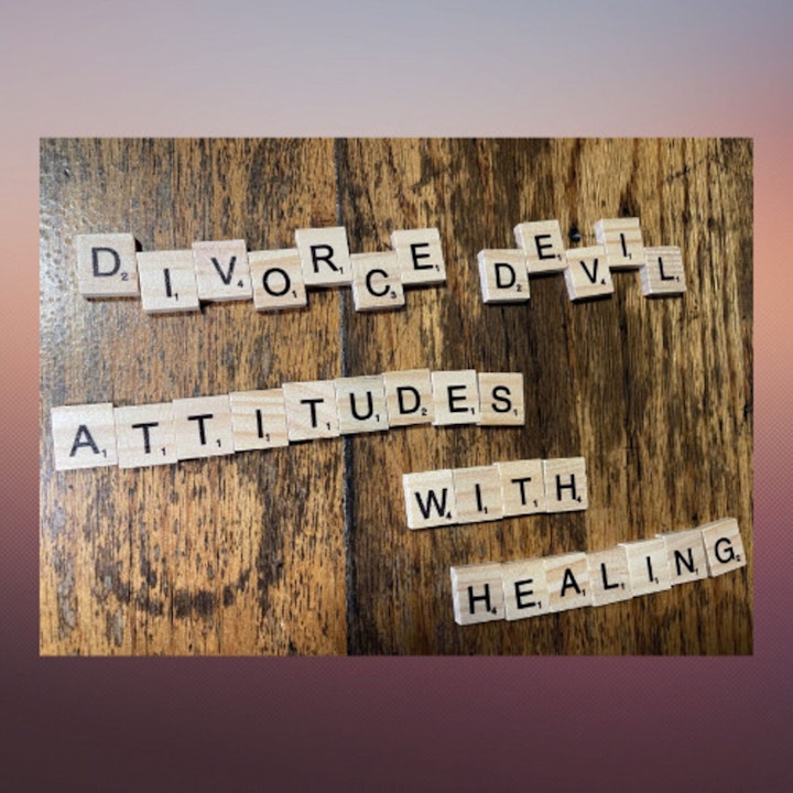 Divorce Devil Podcast 050:  Attitudes with Healing, Love Yourself, Learn from Old People, and Retail Therapy.