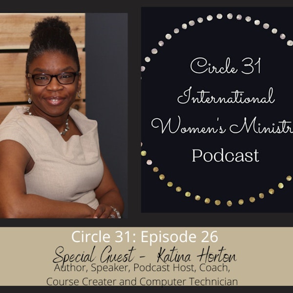 Episode 26: Identifying, Overcoming and Healing from Toxic Relationships with Katina Horton