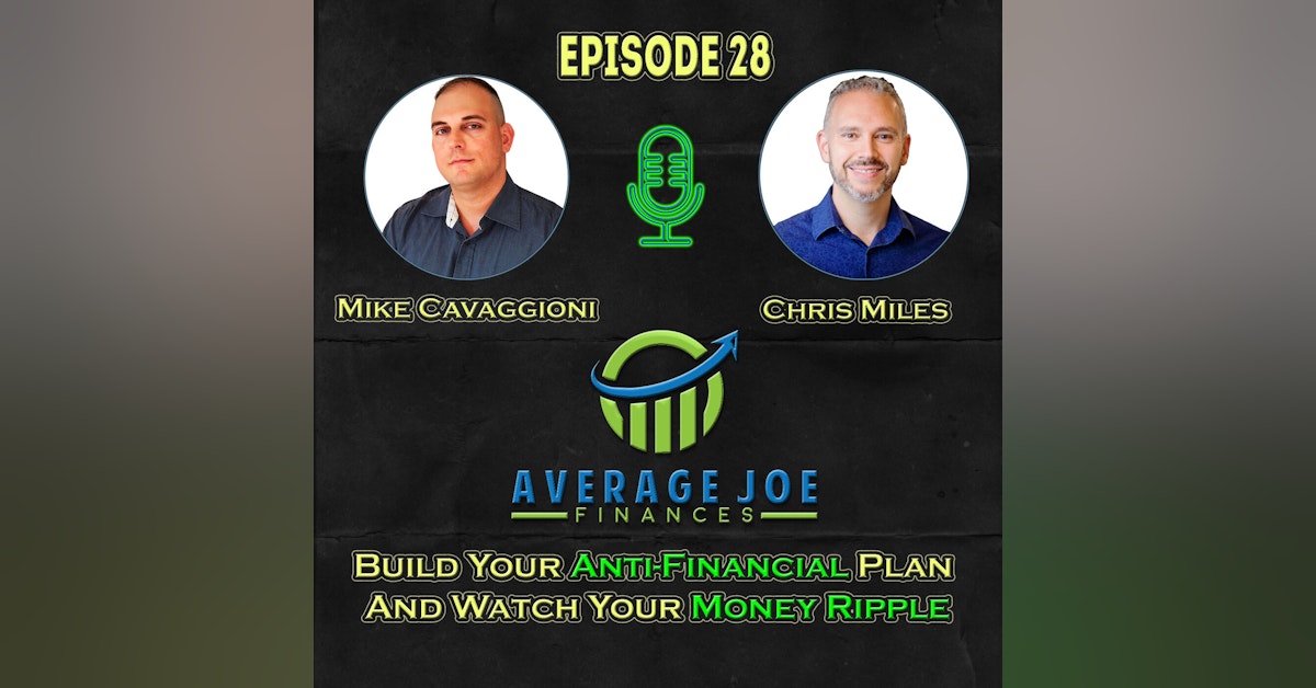 28. Build Your Anti-Financial Plan and Watch Your Money Ripple with Chris Miles