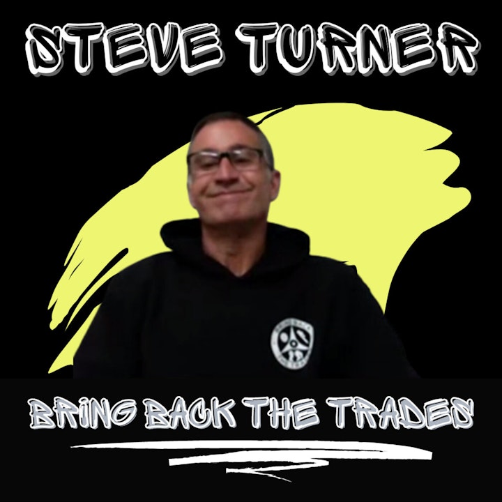 Episode image for Bringing Back the Trades with Steve Turner