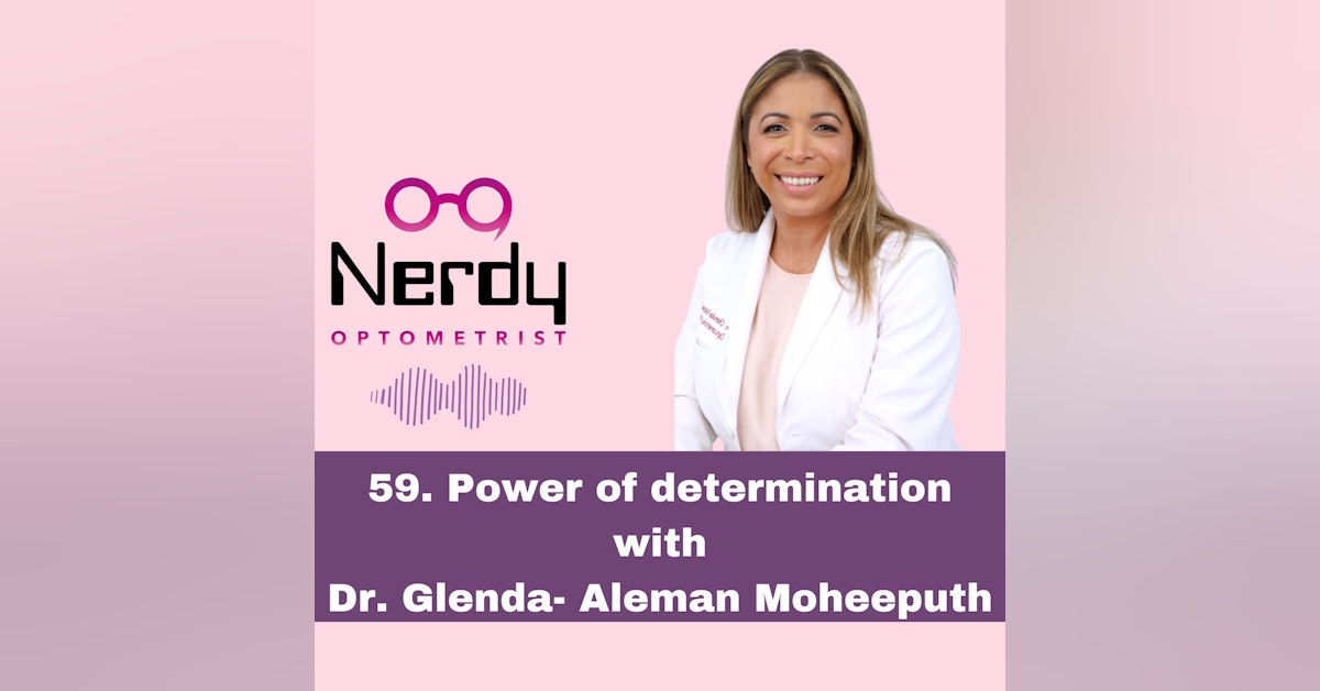 59. Power of determination with Dr. Glenda- Aleman Moheeputh