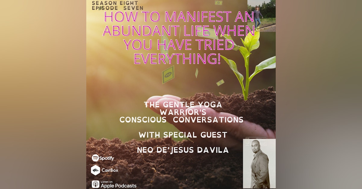 How To Manifest An Abundant Life When You Have Tried Everything!