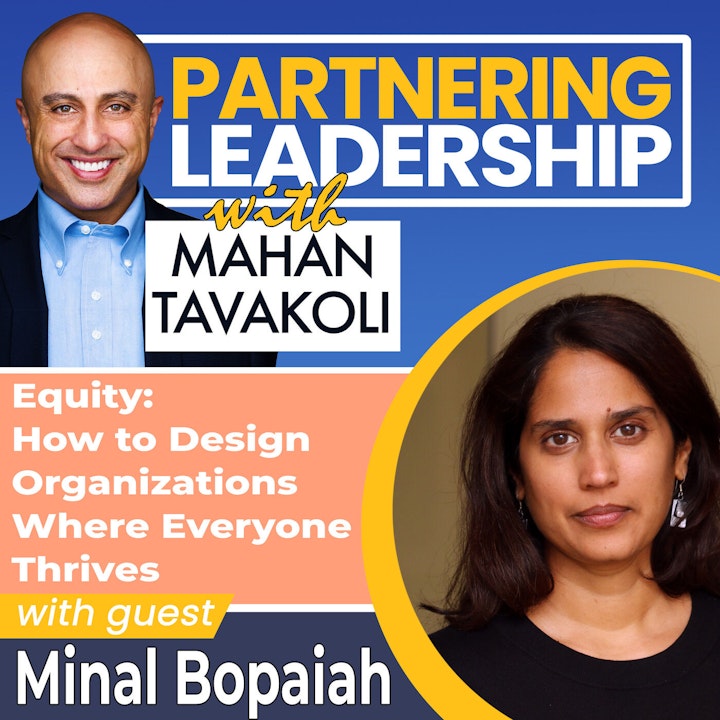 Equity: How to Design Organizations Where Everyone Thrives with Minal Bopaiah  | Greater Washington DC DMV Changemaker