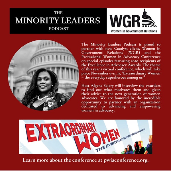 The Minority Leaders Podcast Special Series: Women in Government Relations Excellence in Advocacy Awards- Episode 1
