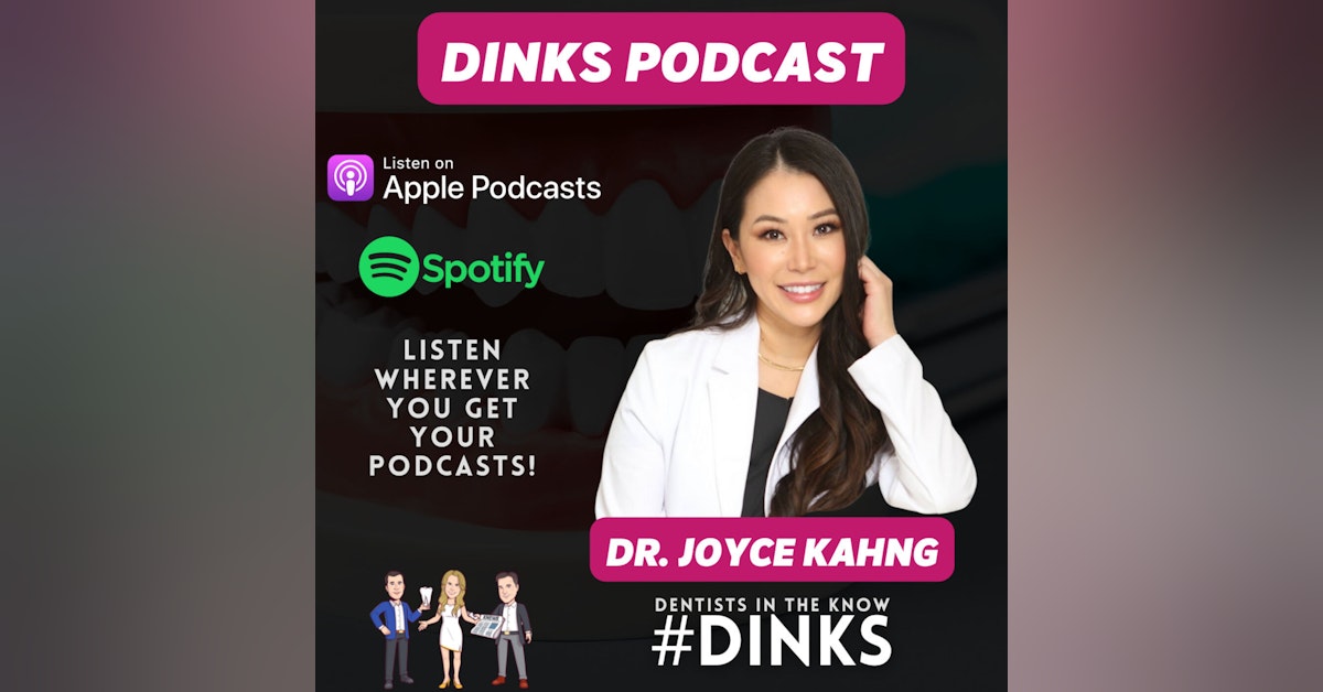 DINKS with Dr. Joyce Kahng aka 'Joycethedentist'