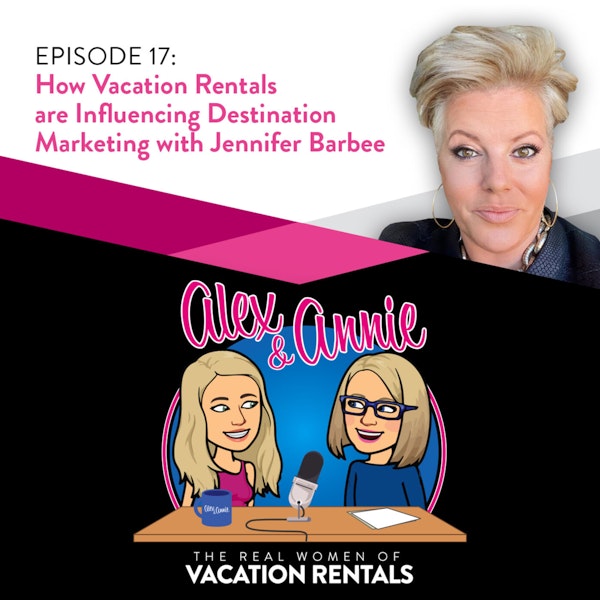 How Vacation Rentals are Influencing Destination Marketing with Jennifer Barbee