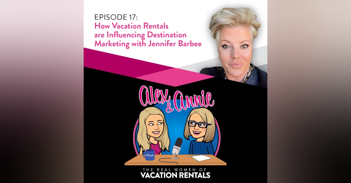 How Vacation Rentals are Influencing Destination Marketing with Jennifer Barbee