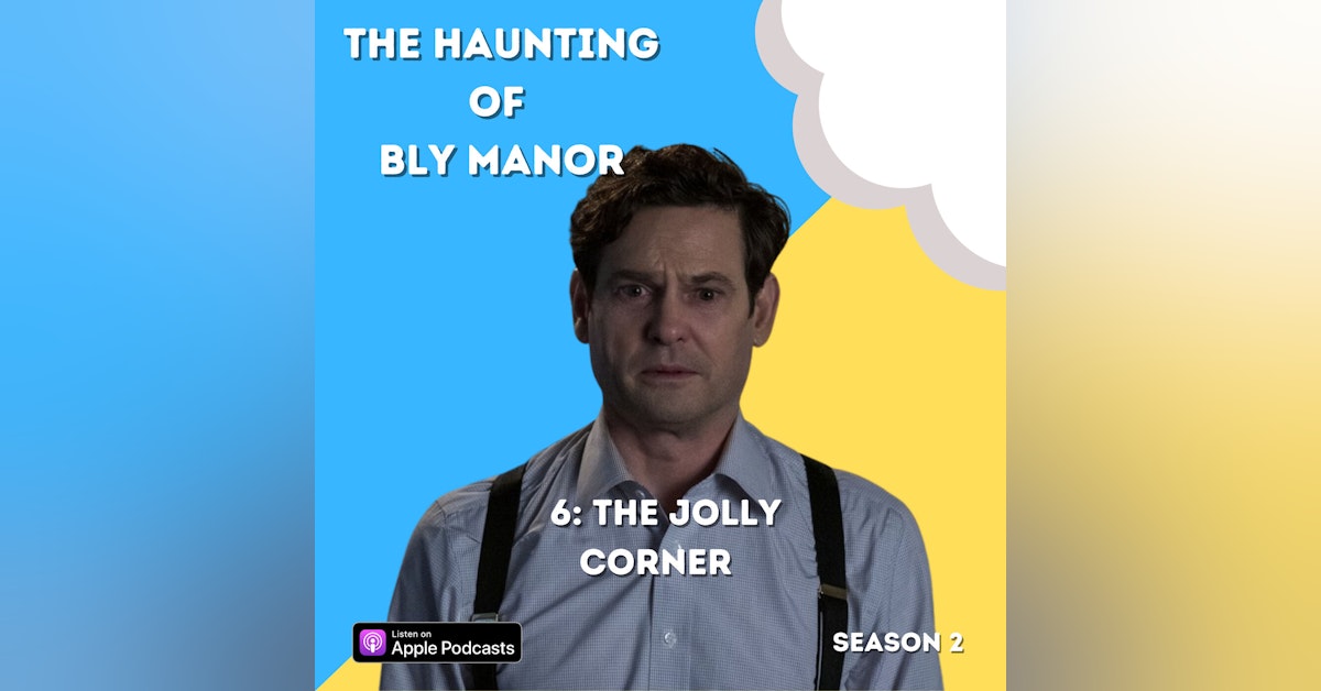 The Haunting of Bly Manor 6: The Jolly Corner