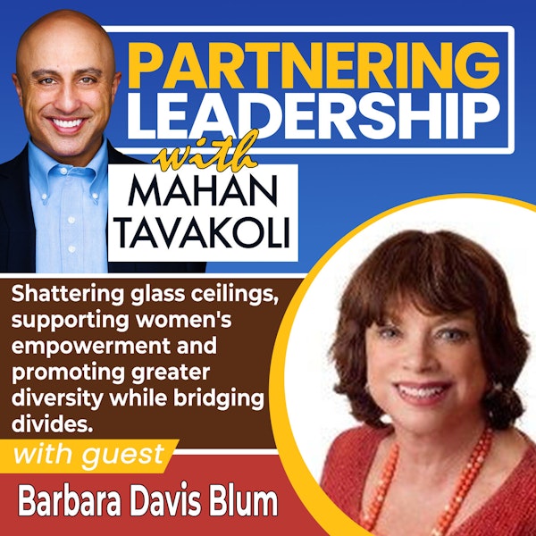 Shattering glass ceilings, supporting women's empowerment and promoting greater diversity while bridging divides with Barbara Davis Blum  | Greater Washington DC DMV Changemaker Image