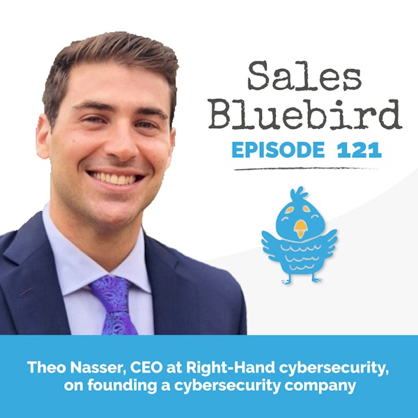 121: Theo Nasser, CEO at Right-Hand cybersecurity, on ditching corporate sales life and starting a cybersecurity company Image