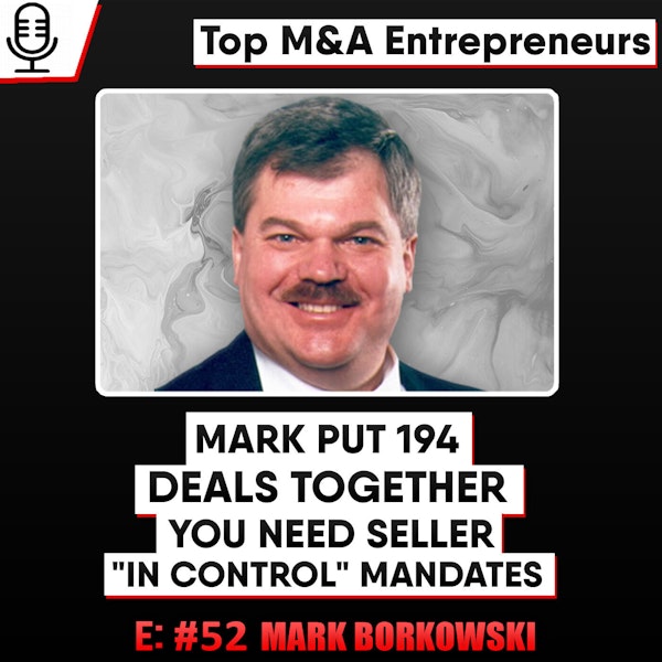 Mark put 194 Acquisitions Deals together - Top M&A Entrepreneur: Mark Borkowski Image
