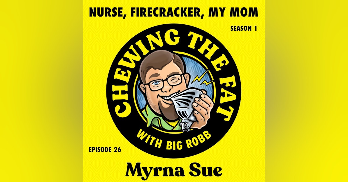 Myrna Sue, Nurse, Firecracker, My Mom