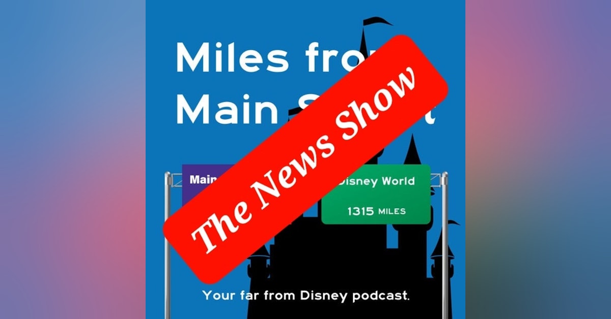 Episode 5 - The Miles from Disney News Show