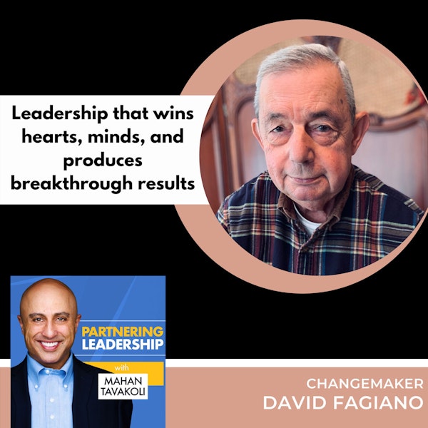 Leadership that wins hearts, minds, and produces breakthrough results with David Fagiano | Partnering Leadership Global Thought Leader Image