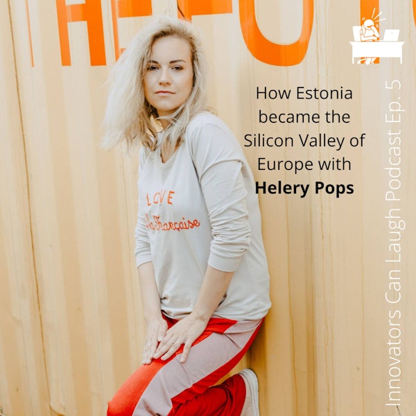 How Estonia became Europe's Silicon Valley, the Global Hack, Pipedrive, Amber Bikes, and more with Helery Pops Image