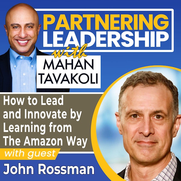 How to Lead and Innovate by Learning from The Amazon Way with  John Rossman| Partnering Leadership Global Thought Leader Image