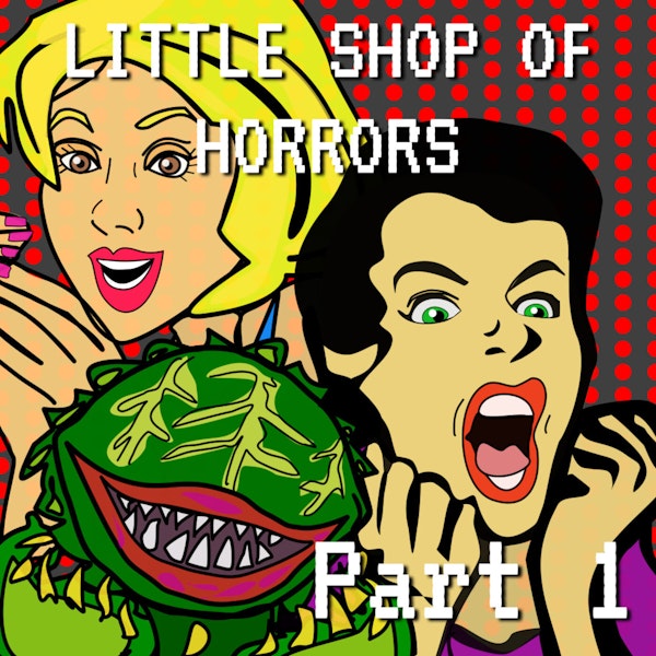 Little Shop of Horrors Part 1 Image