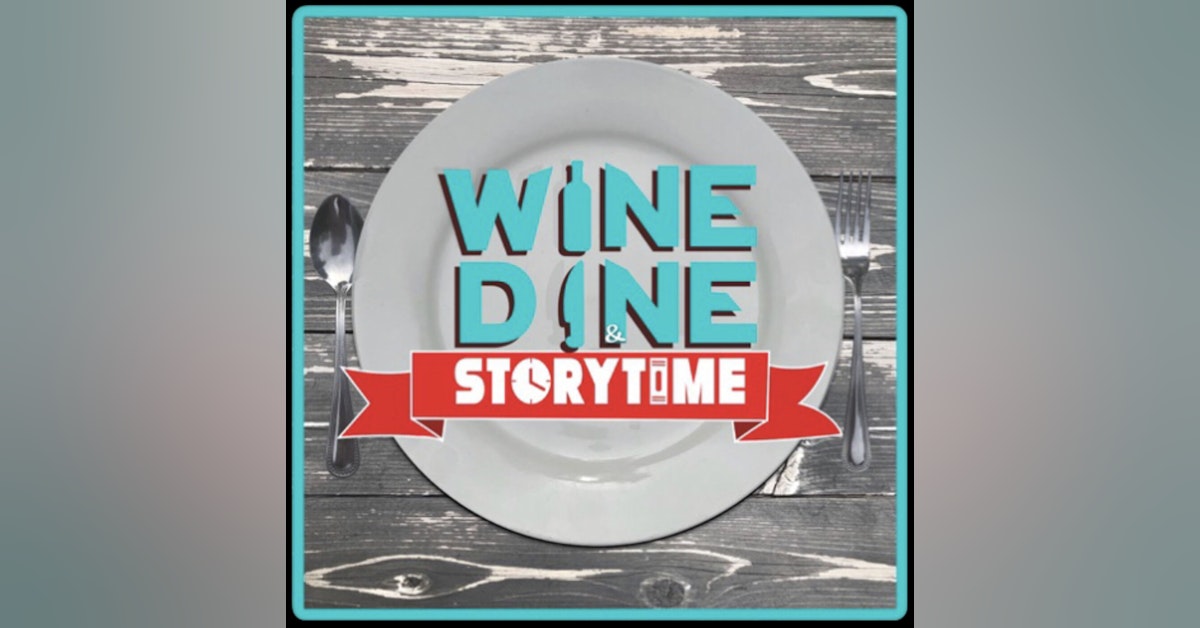 Introducing Wine Dine and Storytime Podcast