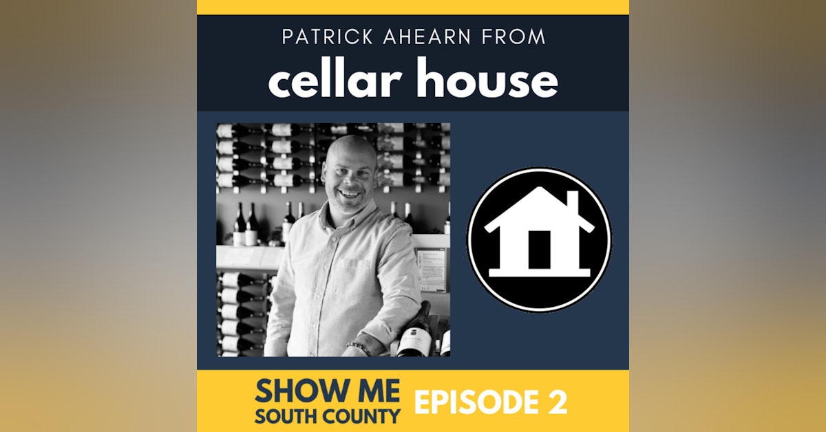Cellar House with Patrick Ahearn