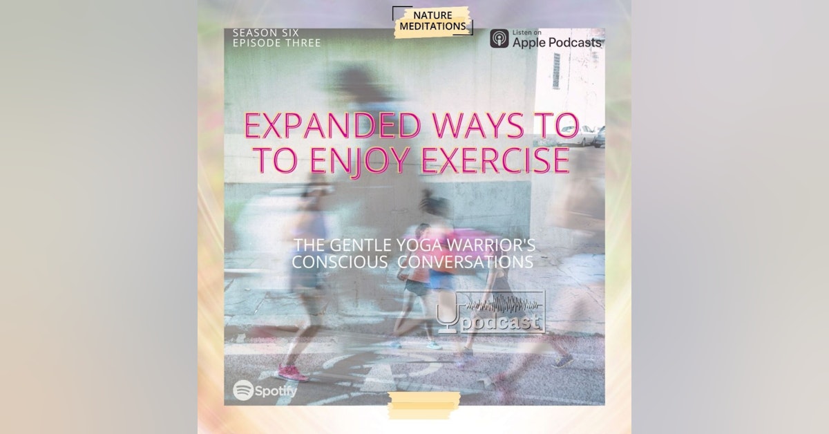 Expansive Ways To Enjoy Exercise
