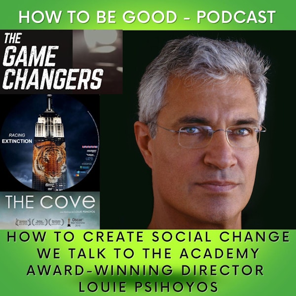 How to Create Social Change: We Speak to Louie Psihoyos About OPS, the Cove, Racing Extinction, the Game Changers and More