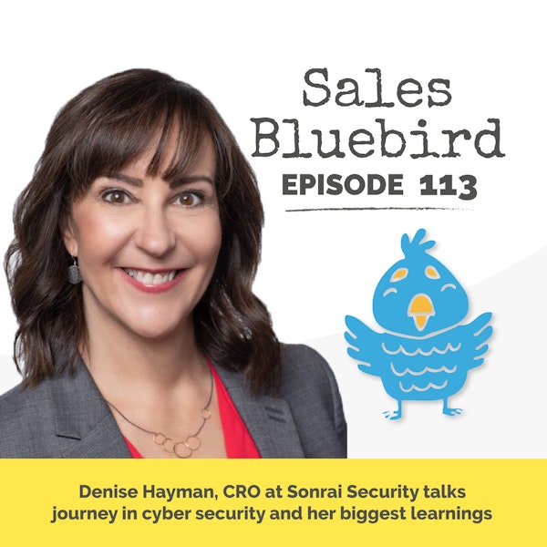 113: Denise Hayman, CRO at Sonrai Security talks journey in cyber security and her biggest learnings Image