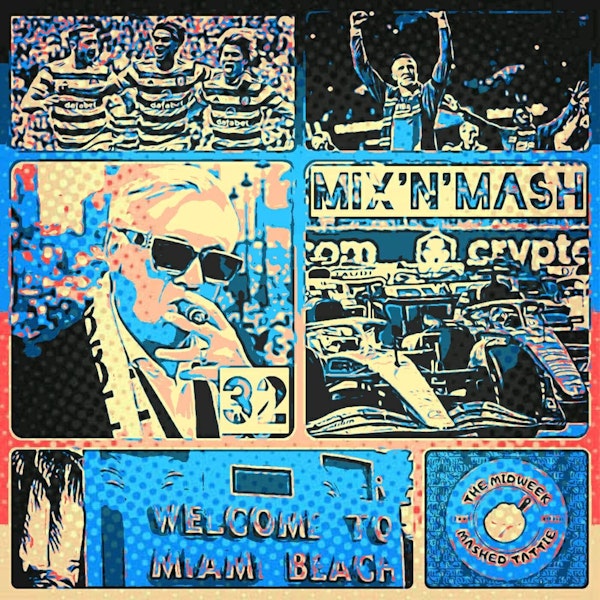 EP118 - The Weekly Mix N Mash 32: Welcome To Miami...