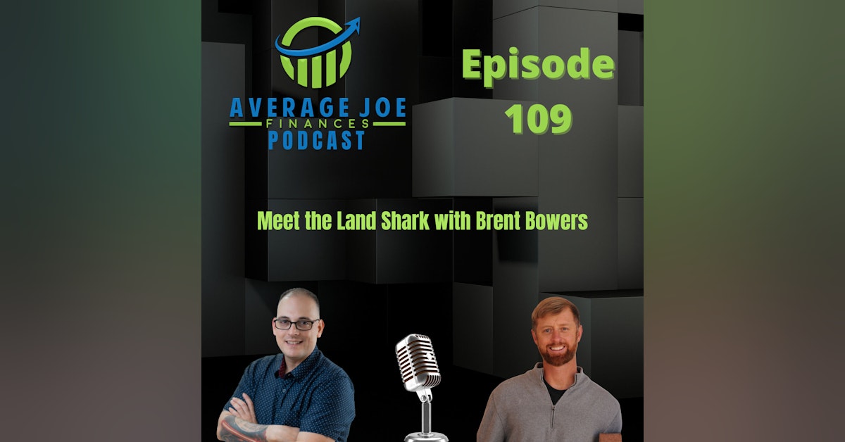 109. Meet The Land Shark with Brent Bowers