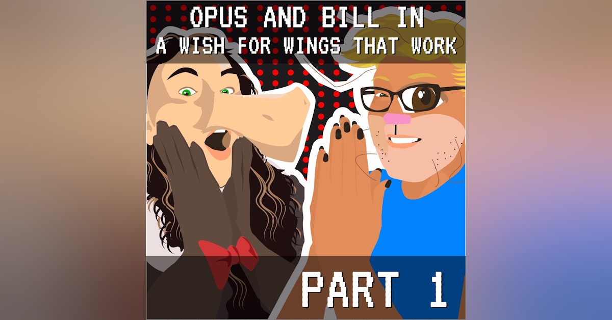 A Wish For Wings That Work Part 1: Mister Opus' Holly-land