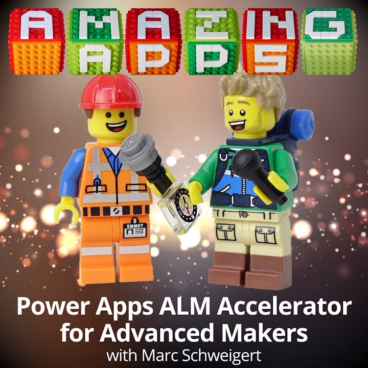 Power Apps ALM Accelerator for Advanced Makers with Marc Schweigert, Microsoft