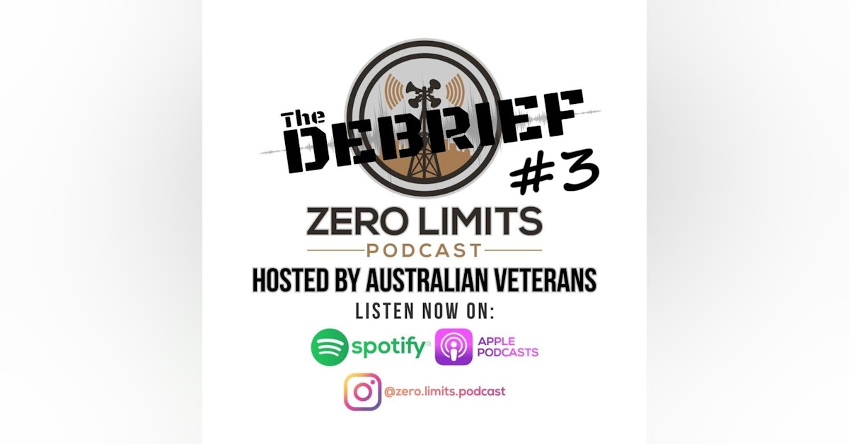 THE DEBRIEF #3 hosted by Zero Limits Podcast Matt Morris with panel guests Shaun O' Gorman and Jason Semple - Talking all things Police