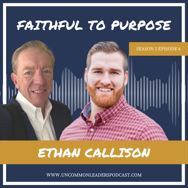 Season 2 Episode 6 - Ethan Callison - Dad axioms, Following your purpose, Ministry and college football! Image