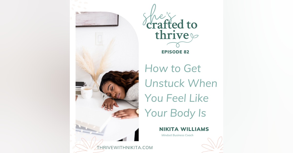 Ep 82 {Series} How To Grow A Creative Business While Living With Chronic Illness - How to Get Unstuck When You Feel Like Your Body Is