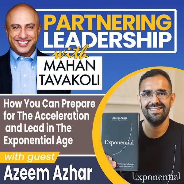 How You Can Prepare for The Acceleration and Lead in The Exponential Age with Azeem Azhar | Partnering Leadership Global Thought Leader Image