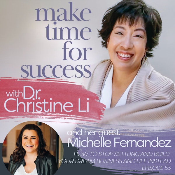 How to Stop Settling and Build Your Dream Business and Life Instead with Michelle Fernandez Image