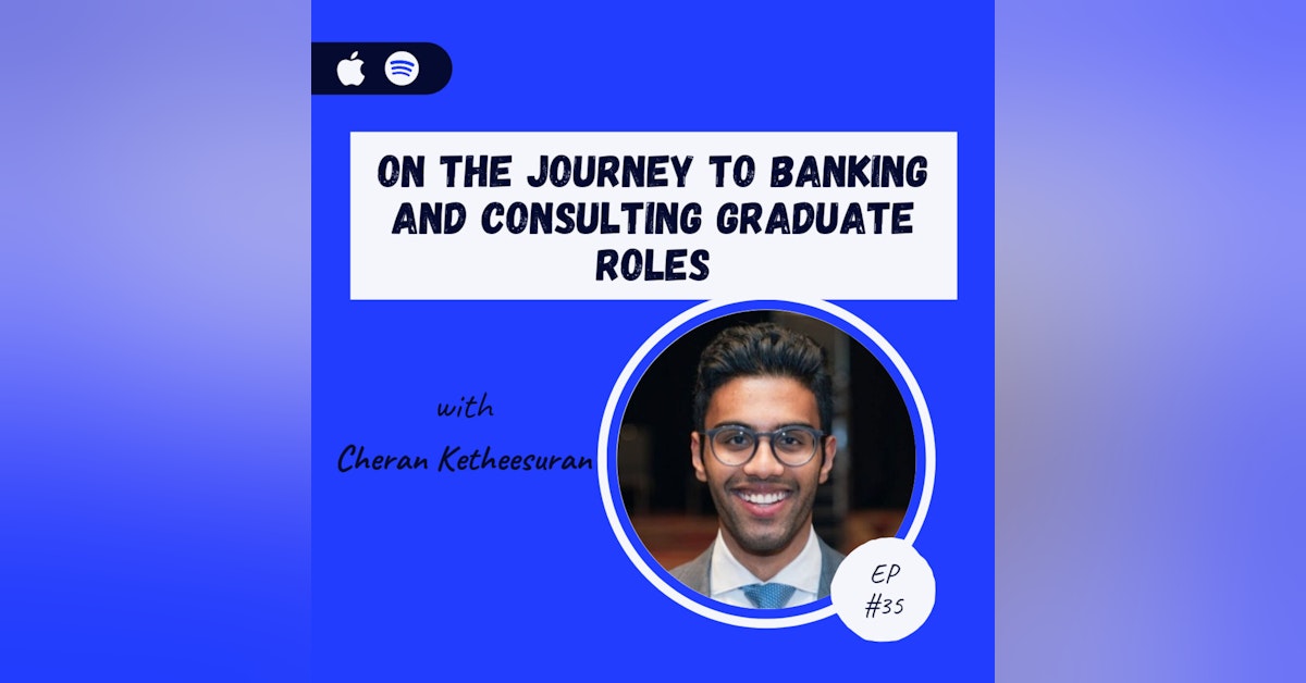 Cheran Ketheesuran | On The Journey To Banking and Consulting Graduate Roles