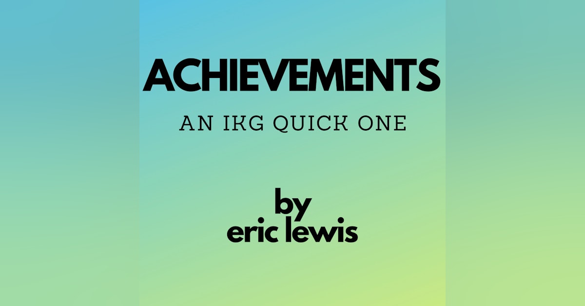 IKG Quick One - Achievements